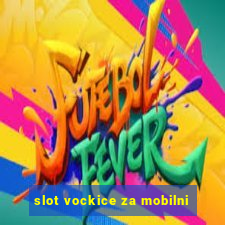 slot vockice za mobilni