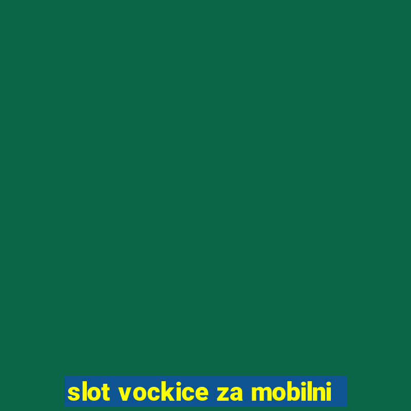 slot vockice za mobilni