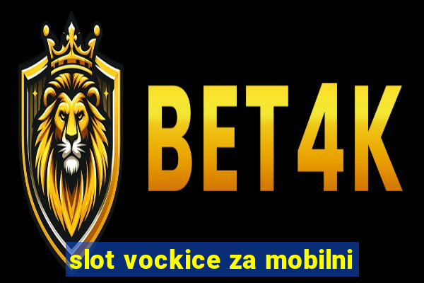 slot vockice za mobilni