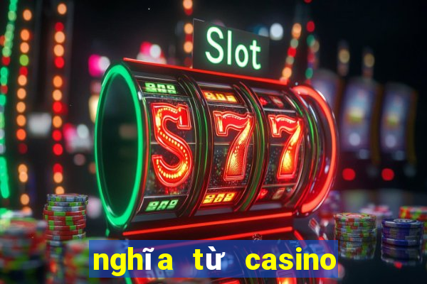 nghĩa từ casino là gì