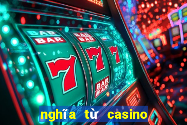 nghĩa từ casino là gì