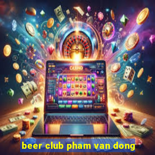 beer club pham van dong