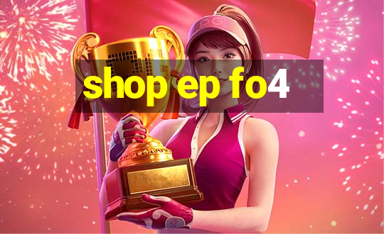 shop ep fo4