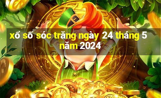 xổ số sóc trăng ngày 24 tháng 5 năm 2024