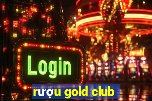 rượu gold club