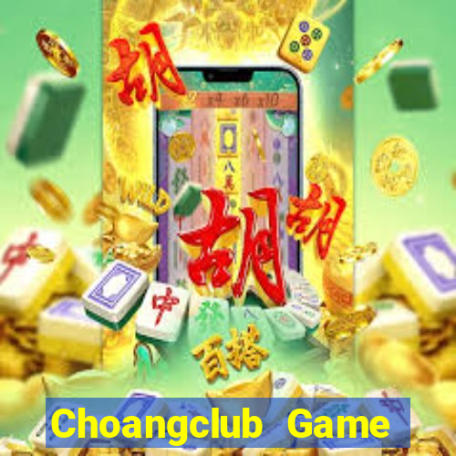 Choangclub Game Bài 247 Club