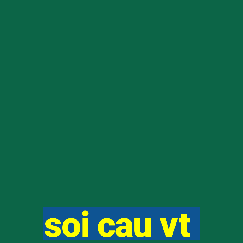 soi cau vt