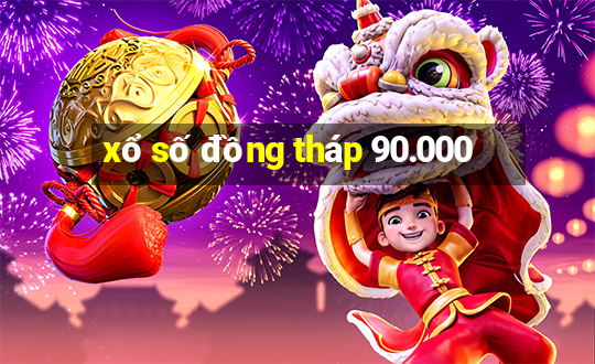 xổ số đồng tháp 90.000