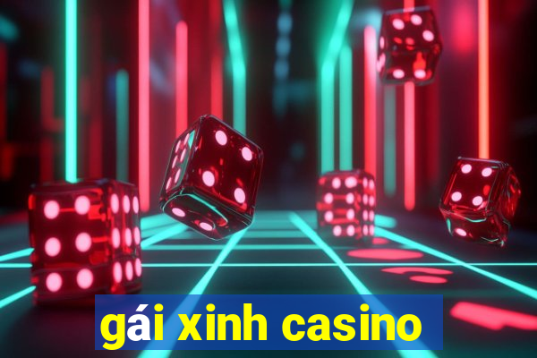 gái xinh casino