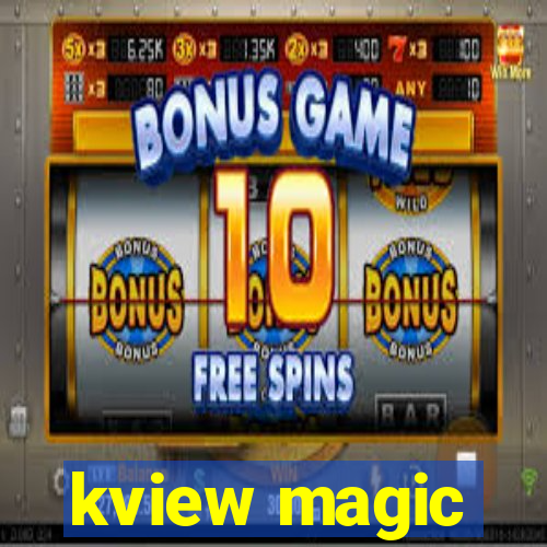 kview magic