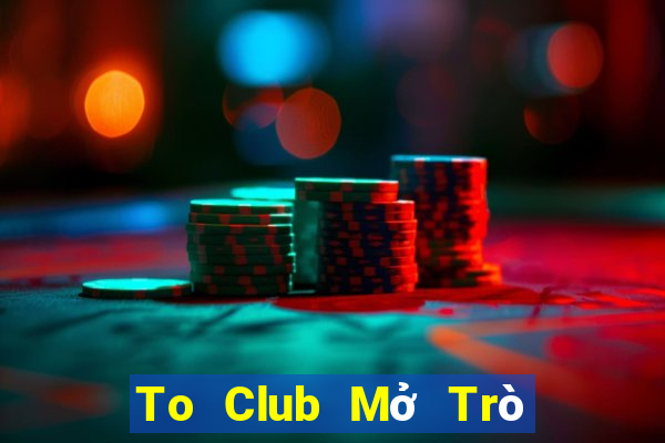 To Club Mở Trò Chơi Ô Tô