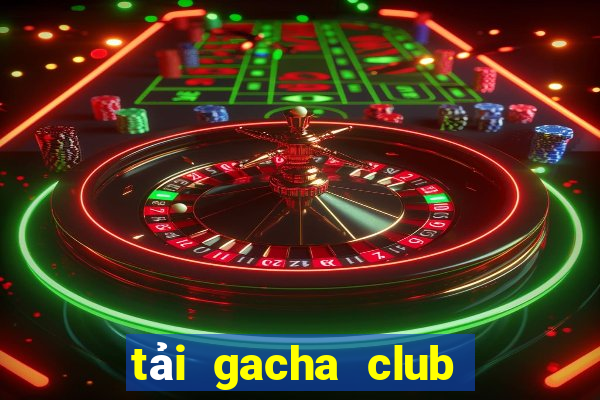 tải gacha club lunime 2020