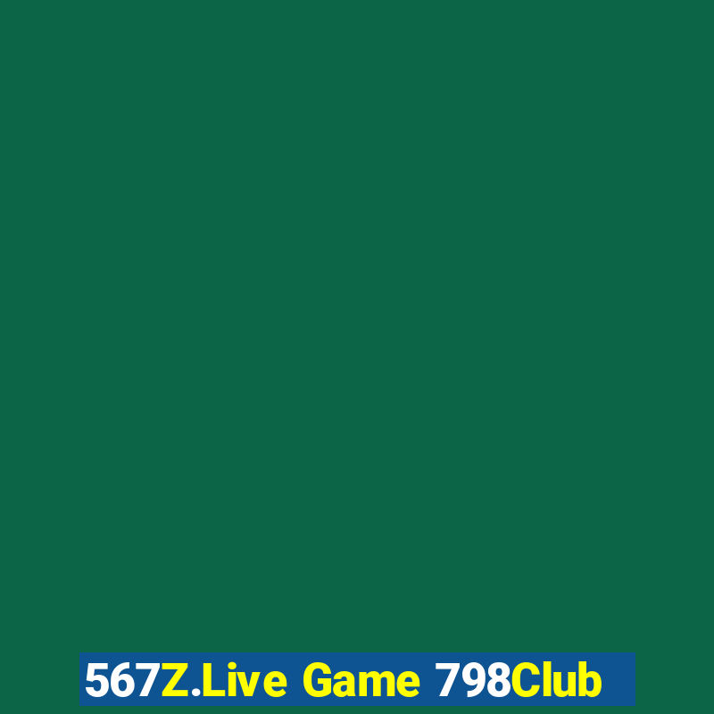 567Z.Live Game 798Club