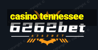 casino tennessee