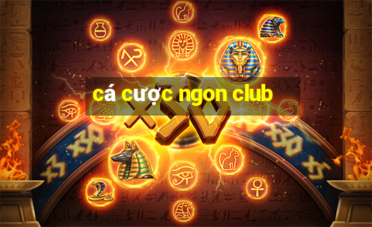 cá cược ngon club