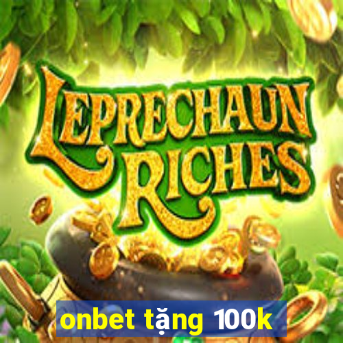 onbet tặng 100k