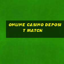 online casino deposit match