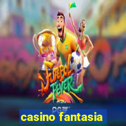 casino fantasia