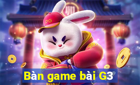 Bàn game bài G3