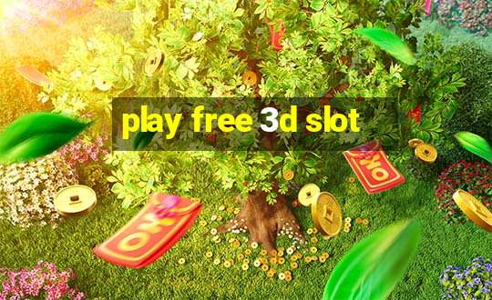 play free 3d slot