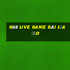 G68 Live Game Bài Lừa Đảo