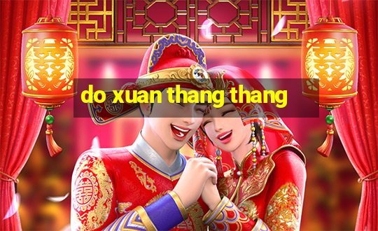 do xuan thang thang