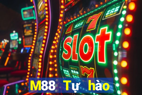 M88 Tự hào đấu tranh với địa chủ