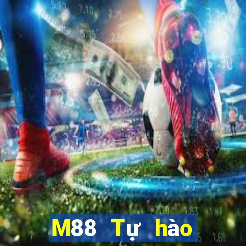 M88 Tự hào đấu tranh với địa chủ