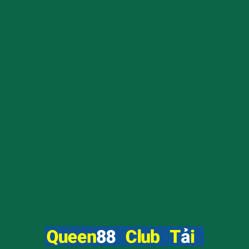 Queen88 Club Tải Game Bài