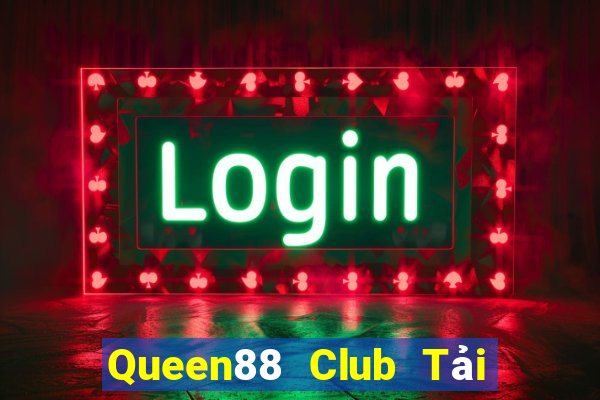 Queen88 Club Tải Game Bài