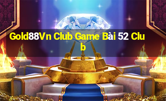 Gold88Vn Club Game Bài 52 Club