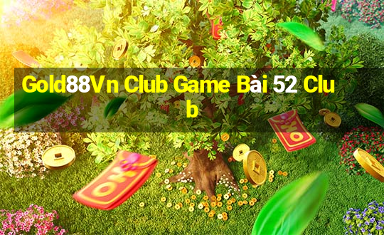 Gold88Vn Club Game Bài 52 Club