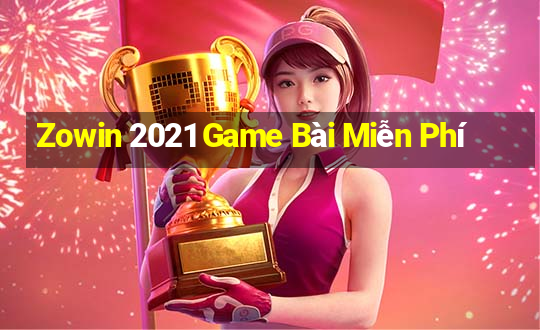 Zowin 2021 Game Bài Miễn Phí