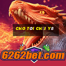 cho tôi chơi y8