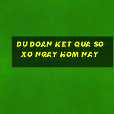 du doan ket qua so xo ngay hom nay