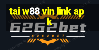 tai w88 vin link apk