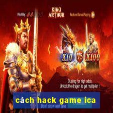 cách hack game ica