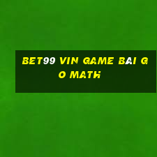 Bet99 Vin Game Bài Go Math