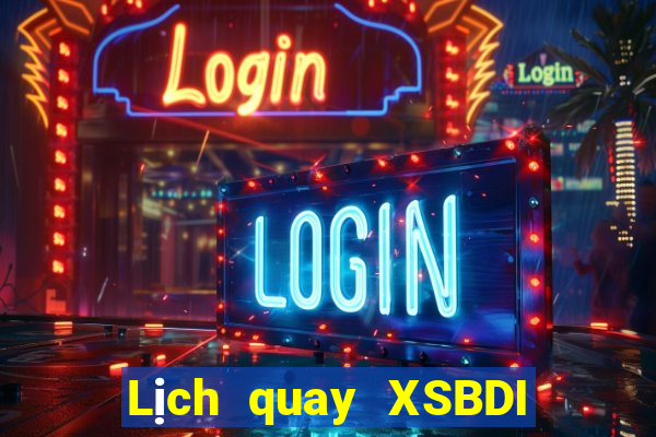 Lịch quay XSBDI ngày 9