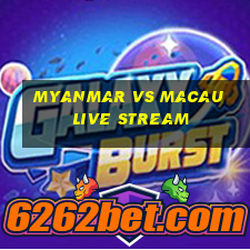 myanmar vs macau live stream