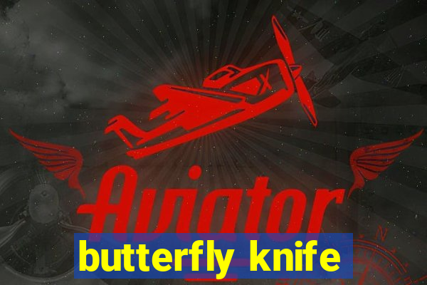 butterfly knife