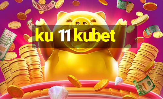 ku 11 kubet