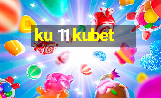 ku 11 kubet