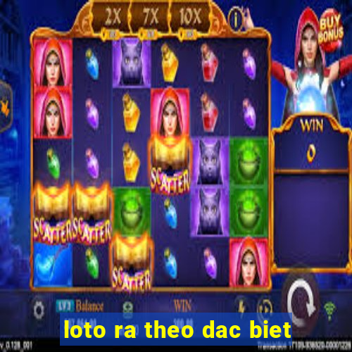 loto ra theo dac biet