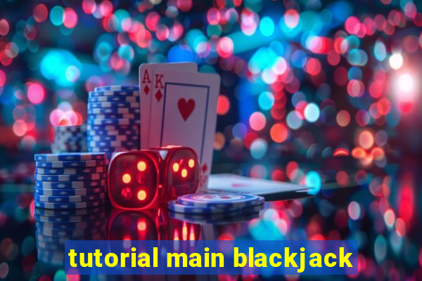 tutorial main blackjack