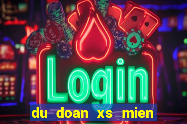 du doan xs mien bac hom nay