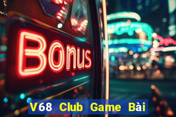 V68 Club Game Bài 3 Cây Đổi Thưởng