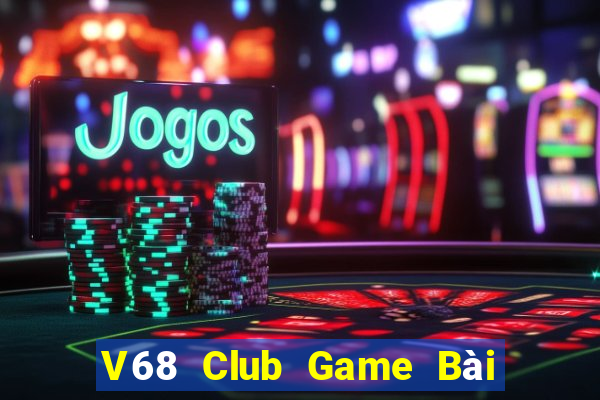 V68 Club Game Bài 3 Cây Đổi Thưởng