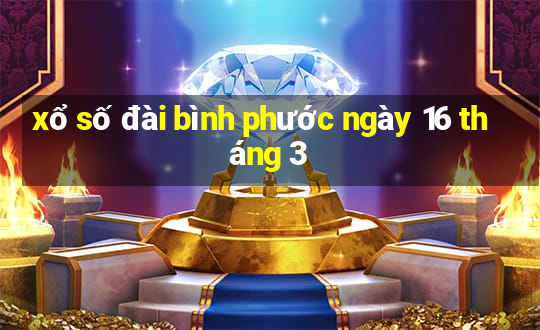 xổ số đài bình phước ngày 16 tháng 3