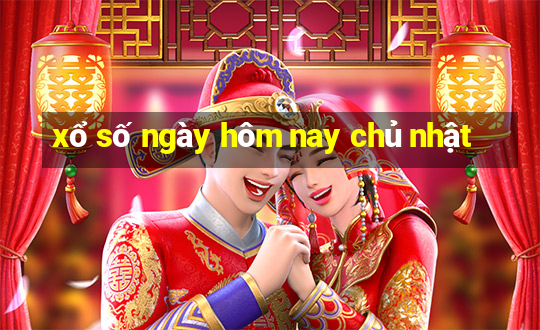 xổ số ngày hôm nay chủ nhật